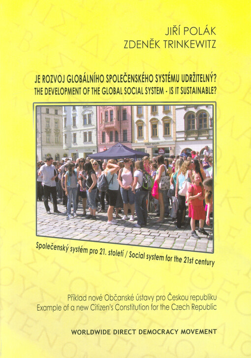 Je rozvoj globálního společenského systému udržitelný? : společenský systém pro 21. století = The development of the global social system - is it sustainable? : social system for the 21th century