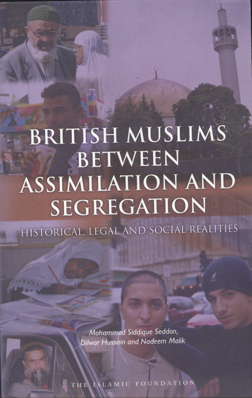 British Muslims between assimilation and segregation : historical, legal and social realities