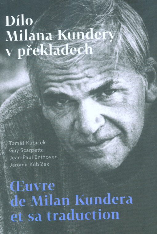 Dílo Milana Kundery v překladech =: Œuvre de Milan Kundera et sa traduction