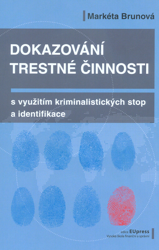 Dokazování trestné činnosti: s využitím kriminalistických stop a identifikace