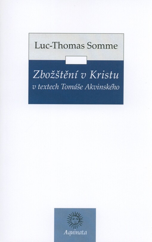 Zbožštění v Kristu v textech Tomáše Akvinského