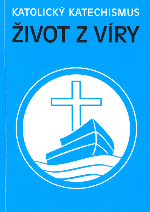 Katolický katechismus. Život z víry