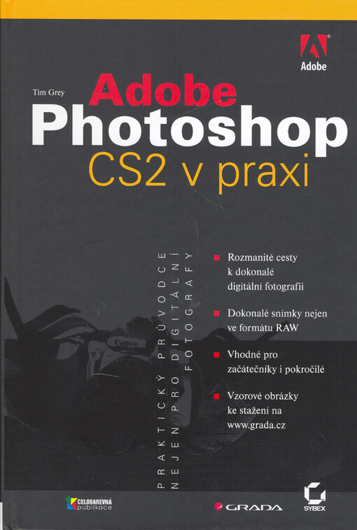 Adobe Photoshop CS2 v praxi: praktický průvodce nejen pro digitální fotografy