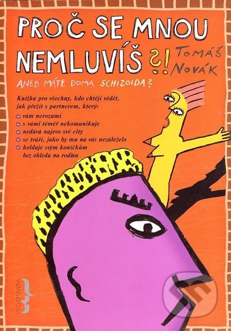 Proč se mnou nemluvíš?, aneb, Máte doma schizoida?