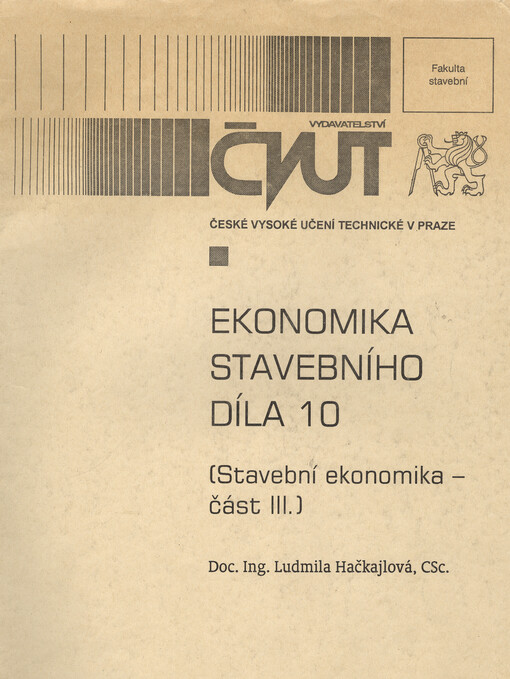 Ekonomika stavebního díla 10 : (stavební ekonomika - část III.)