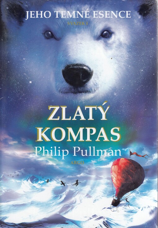 Jeho temné esence. Svazek I, Zlatý kompas, Vyd. 2., V Argu a tomto překladu 1.