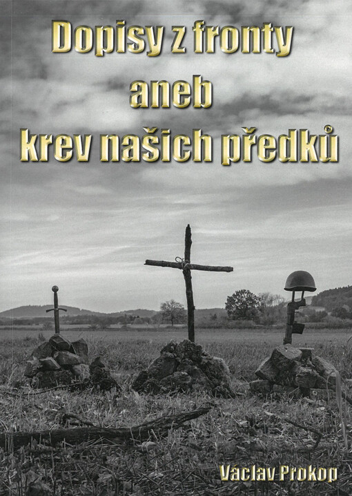 Dopisy z fronty, aneb, Krev našich předků