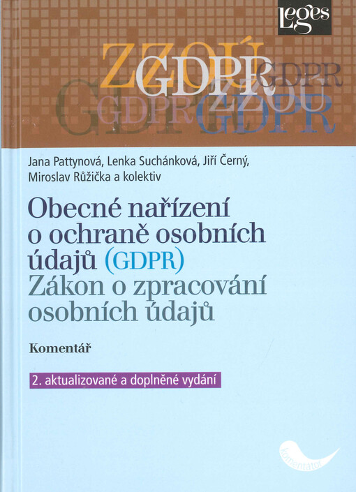 Obecné nařízení o ochraně osobních údajů (GDPR) ; Zákon o zpracování osobních údajů : komentář