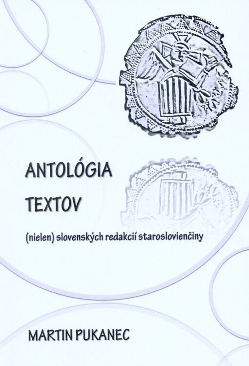 Antológia textov (nielen) slovenských redakcií staroslovienčiny