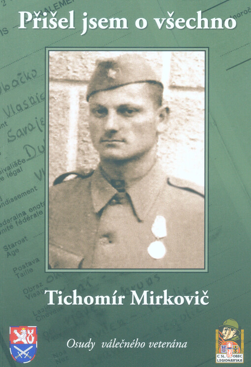 Přišel jsem o všechno : osudy válečného veterána