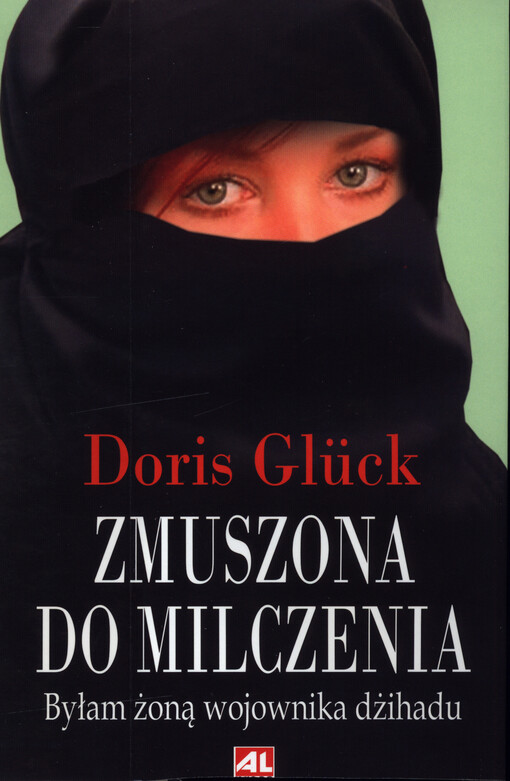 Zmuszona do milczenia : byłam żoną wojownika dżihadu