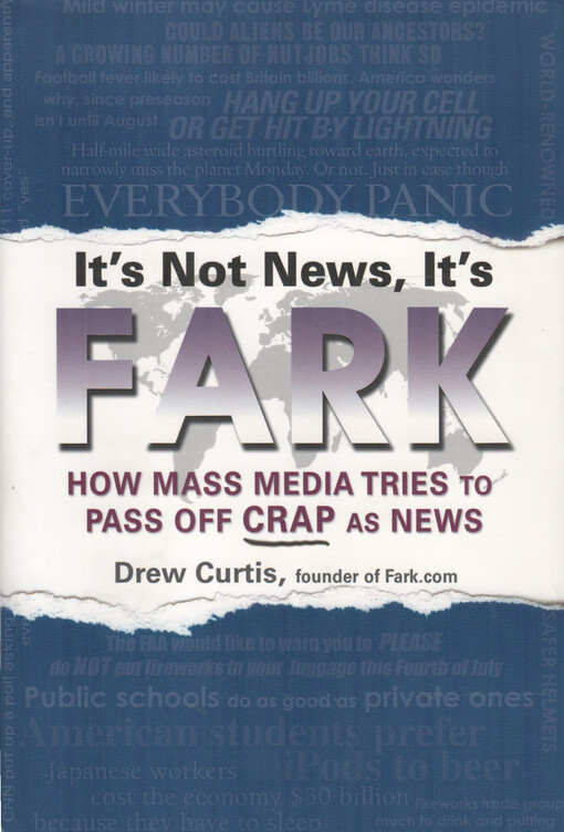 It's not news, it's fark : how mass media tries to pass off crap as news