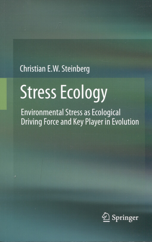 Stress ecology : environmental stress as ecological driving force and key Player in Evolution