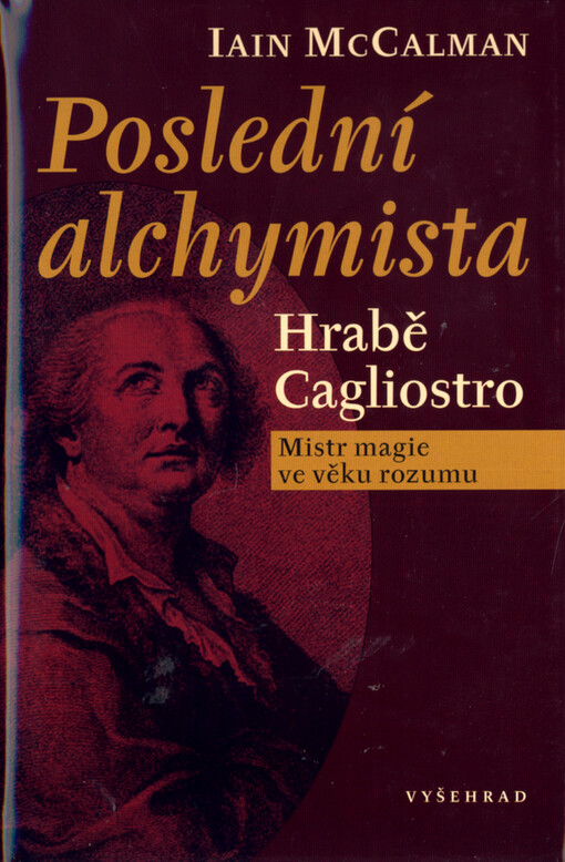 Poslední alchymista: hrabě Cagliostro : mistr magie ve věku rozumu