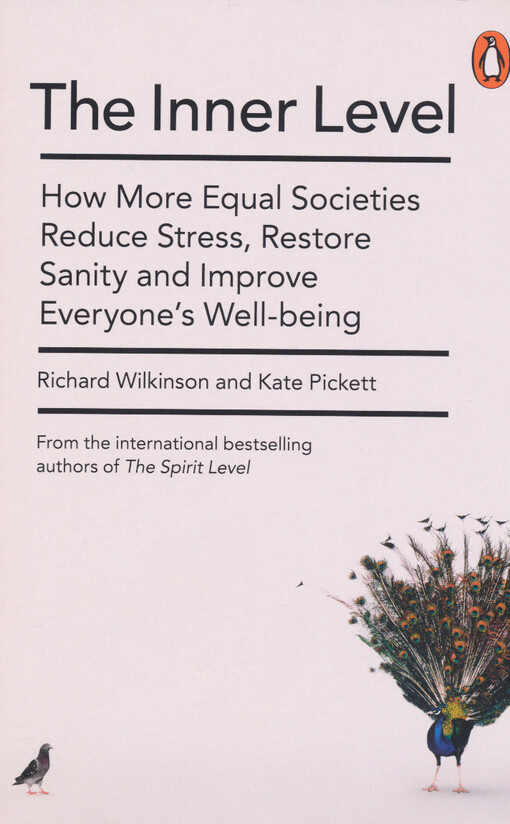 The inner level : how more equal societies reduce stress, restore sanity and improve everyone's well-being