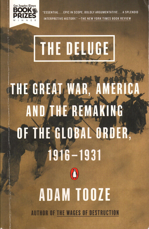 The Deluge : the Great war, America and the remaking of the global order, 1916-1931