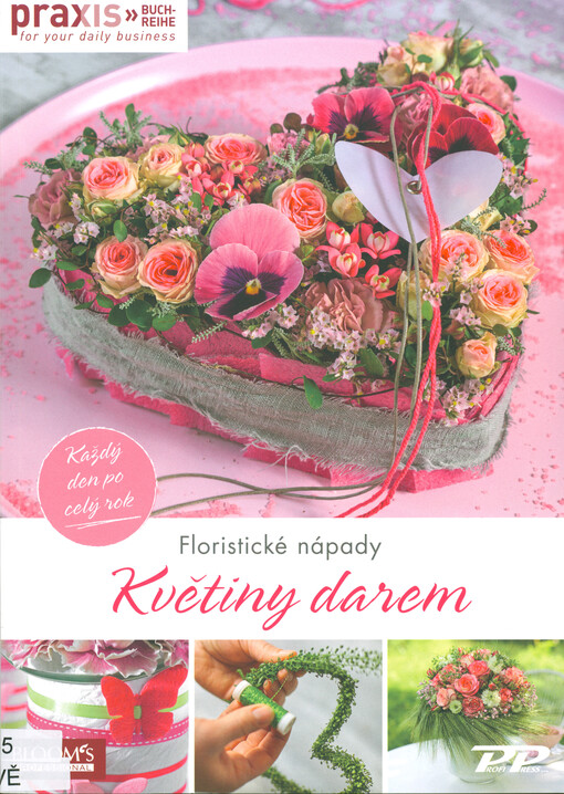 Květiny darem : floristické nápady : každý den po celý rok