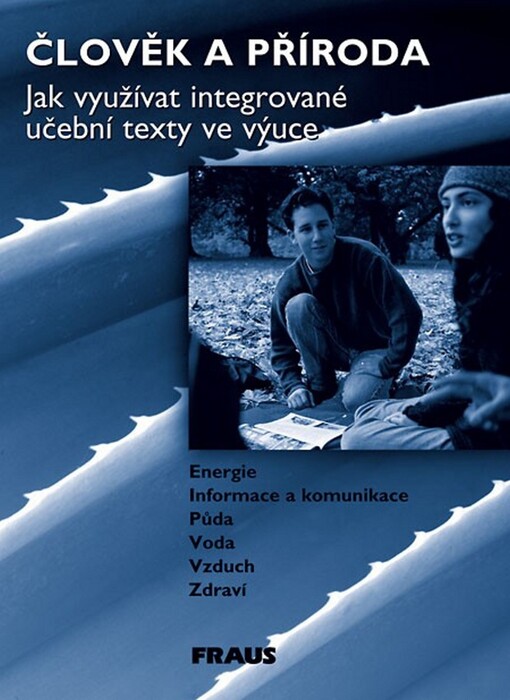 Člověk a příroda. Jak využívat integrované učební texty ve výuce