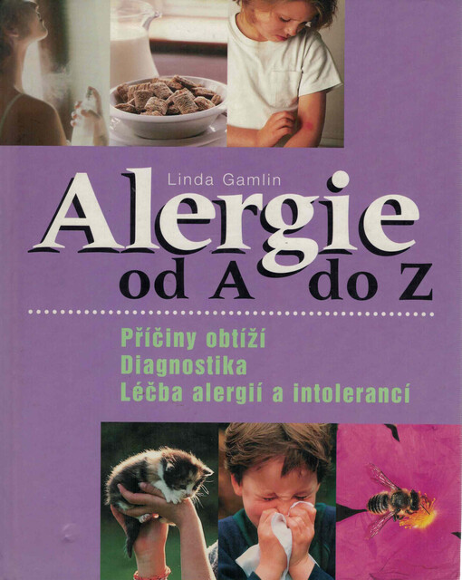 Alergie od A do Z: příčiny obtíží, diagnostika, léčba alergií a intolerancí