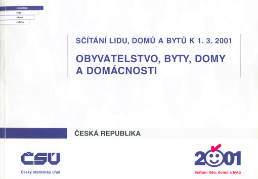 Sčítání lidu, domů a bytů k 1. 3. 2001 - obyvatelstvo, byty, domy a domácnosti. Česká republika