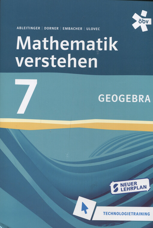 Mathematik verstehen 7 : Technologietraininng GeoGebra