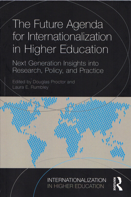 The future agenda for internationalization in higher education : next generation insights into research, policy, and practice