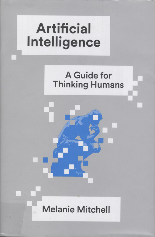 Artificial intelligence : a guide for thinking humans