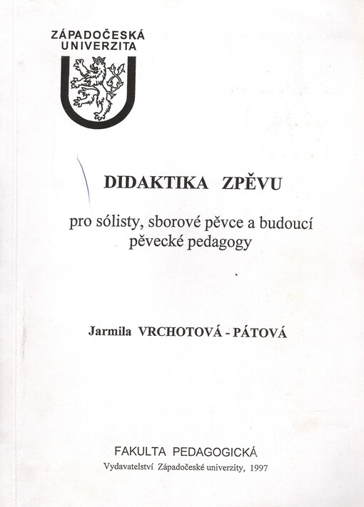 Didaktika zpěvu : pro sólisty, sborové pěvce a budoucí pěvecké pedagogy