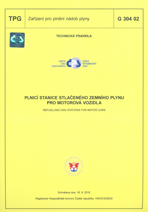 Plnicí stanice stlačeného zemního plynu pro motorová vozidla = Refuelling CNG stations for motor cars : TPG G 304 02 : schválena dne: 18.9.2019