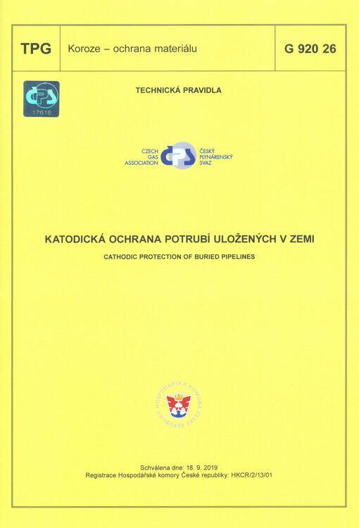 Katodická ochrana potrubí uložených v zemi = Cathodic protection of buried pipelines : TPG G 920 26 : schválena dne 18.9.2019