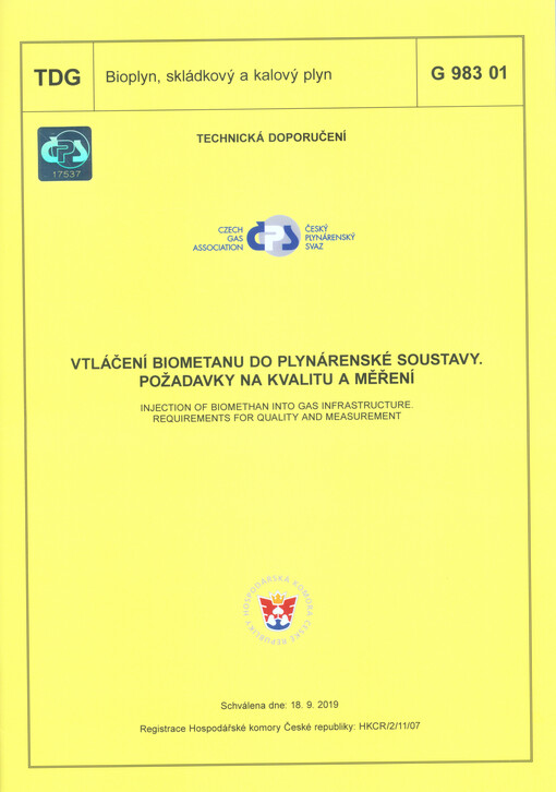 Vtláčení biometanu do plynárenské soustavy : požadavky na kvalitu a měření = Injection of biomethan into gas infrastructure : requirements for quality and measurement : TDG G 983 01 : schválena dne: 18.9.2019