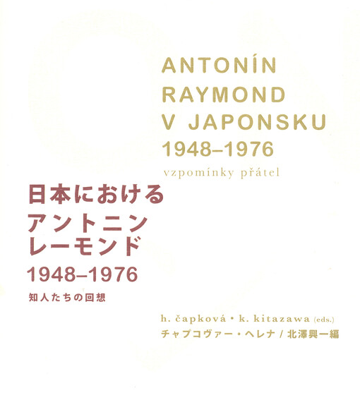Antonín Raymond v Japonsku 1948-1976 : vzpomínky přátel