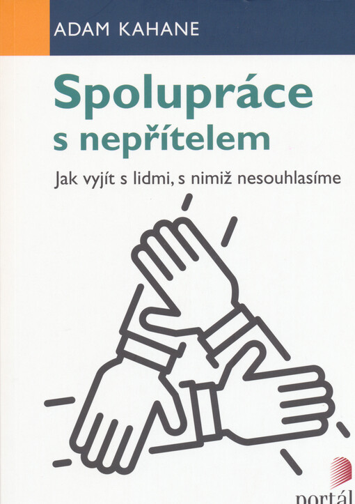 Spolupráce s nepřítelem : jak vyjít s lidmi, s nimiž nesouhlasíme