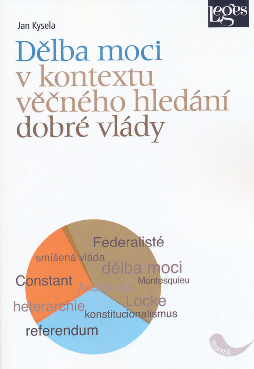 Dělba moci v kontextu věčného hledání dobré vlády