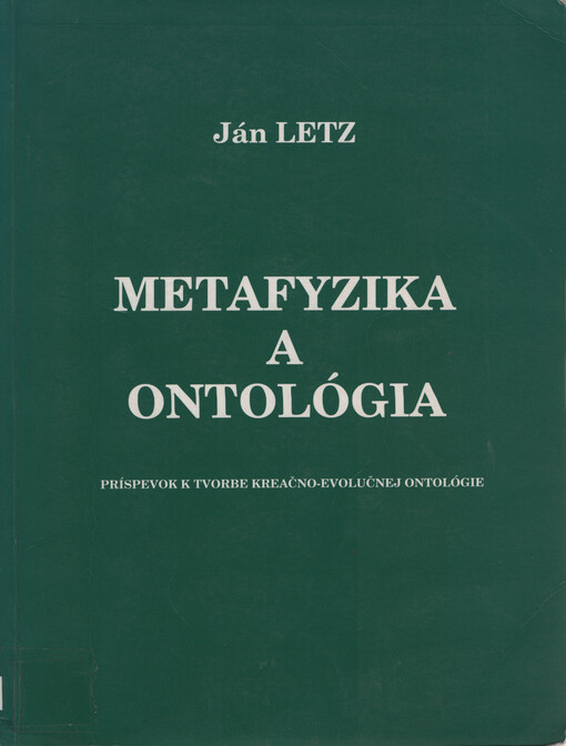 Metafyzika a ontológia : príspevok k tvorbe kreačno-evolučnej ontológie