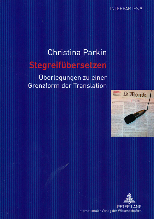 Stegreifübersetzen : Überlegungen zu einer Grenzform der Translation am Beispiel des Sprachenpaares Französisch-Deutsch