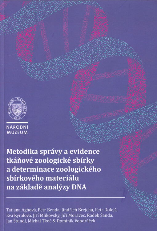 Metodika správy a evidence tkáňové zoologické sbírky a determinace zoologického sbírkového materiálu na základě analýzy DNA
