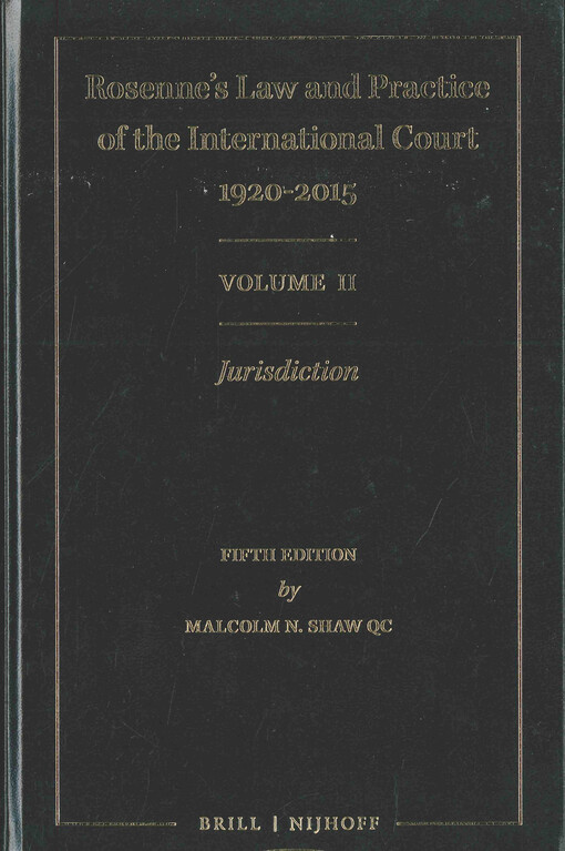 Rosenne's law and practice of the international court: 1920-2015. Volume II, Jurisdiction
