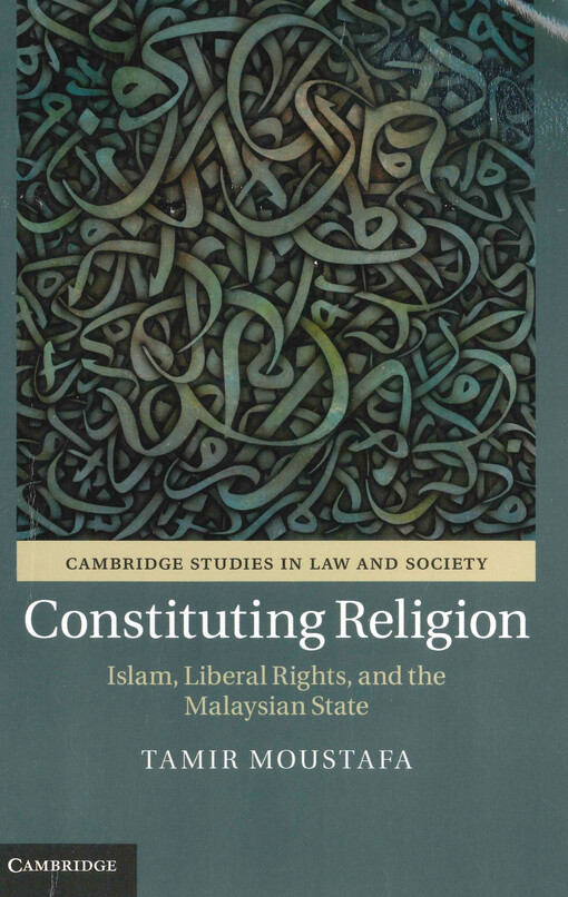 Constituting religion : Islam, liberal rights, and the Malaysian state