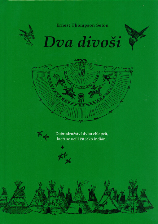 Dva divoši: dobrodružství dvou chlapců, kteří se učili žít jako indiáni