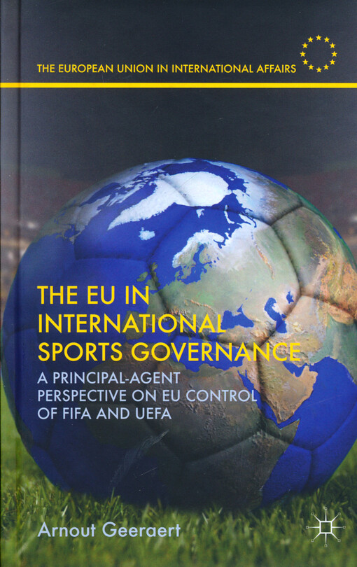 The EU in international sports governance : a principal-agent perspective on EU control of FIFA and UEFA