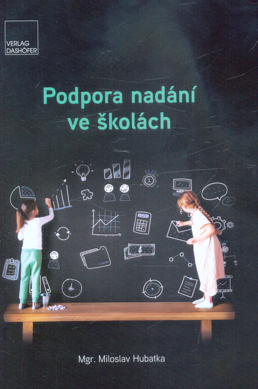 Podpora nadání ve školách : trochu jiný pohled na různé modely a formy podpory nadání na českých školách : příručka pro pedagogy i rodiče