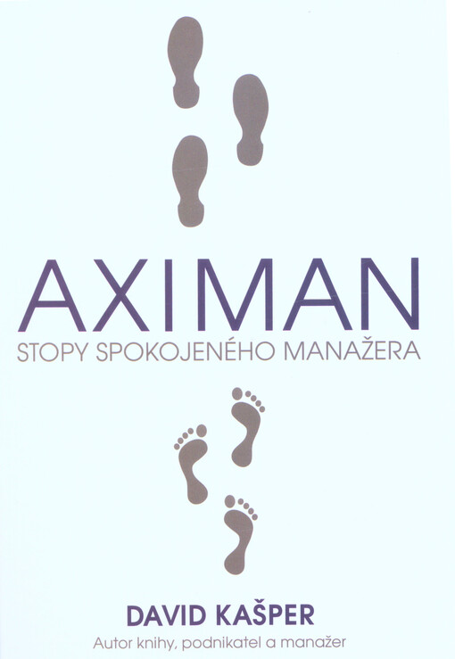 Aximan : stopy spokojeného manažera