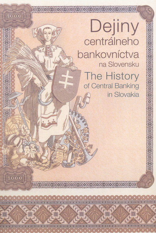 Dejiny centrálneho bankovníctva na Slovensku = A history of central banking in Slovakia