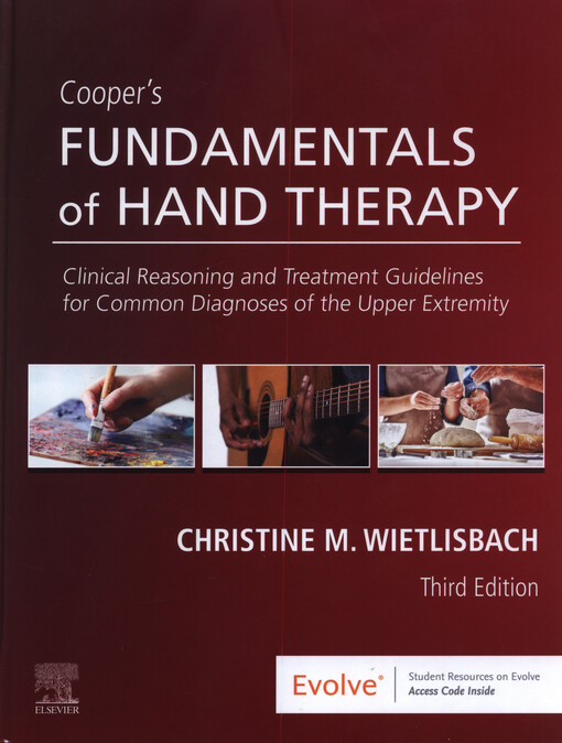 Cooper's fundamentals of hand therapy : clinical reasoning and treatment guidelines for common diagnoses of the upper extremity