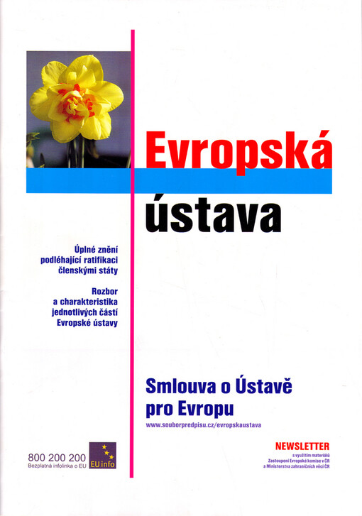 Evropská ústava : smlouva o ústavě pro Evropu : úplné znění podléhající ratifikaci členskými státy : rozbor a charakteristika jednotlivých částí Evropské ústavy