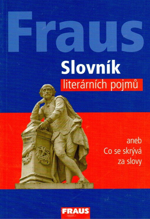 Fraus slovník literárních pojmů, aneb, Co se skrývá za slovy