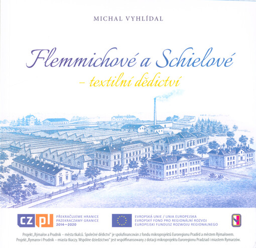 Flemmichové a Schielové - textilní dědictví = Flemmichowie i Schielowie - tekstylne dziedzictwo