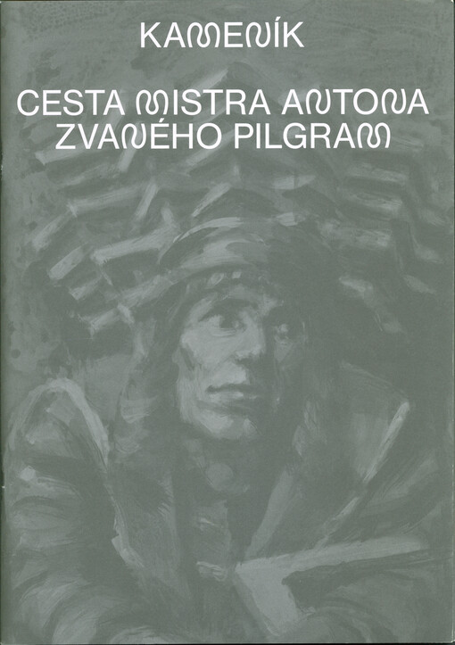 Kameník : cesta mistra Antona zvaného Pilgram