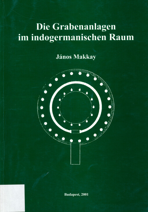 Die Grabenanlagen im indogermanischen Raum